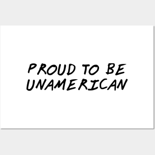 Proud To Be Unamerican Posters and Art